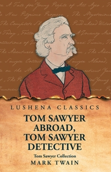 Tom Sawyer Collection: Tom Sawyer Abroad, Tom Sawyer Detective