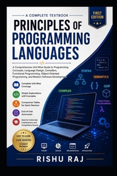 Paperback Principles of Programming Languages: A Comprehensive Unit-Wise Guide to Programming Concepts: A Complete Textbook for Computer Science and Information Book