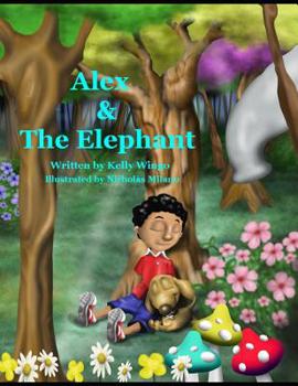 Alex and the Elephant: An Adventurous Story About Listening to Your Parents (The Adventures of Alex)