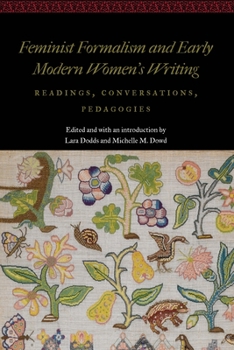 Hardcover Feminist Formalism and Early Modern Women's Writing: Readings, Conversations, Pedagogies Book