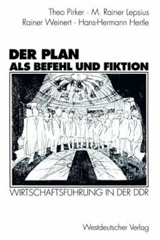 Paperback Der Plan ALS Befehl Und Fiktion: Wirtschaftsführung in Der Ddr. Gespräche Und Analysen [German] Book