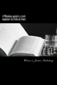 #Winning Against a State Employee in Federal Court: Suing a State Employee Pursuant to Title 42 Section 1983 for a Wrongful Continual Removal in Violation of 3 Good American Citizen's Rights for Civil