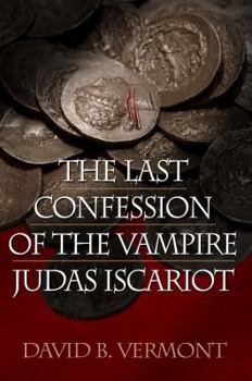 Paperback The Last Confession of the Vampire Judas Iscariot Book