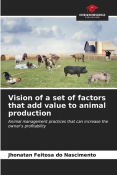 Paperback Vision of a set of factors that add value to animal production Book