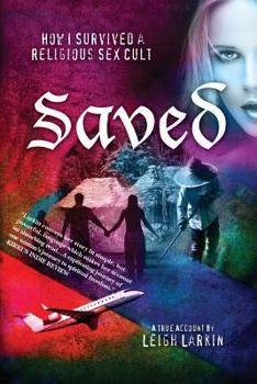 Paperback Saved: How I Survived a Religious Sex Cult Book