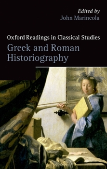 Oxford Readings in Greek and Roman Historiography