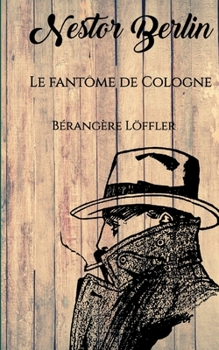Paperback Le fantôme de Cologne: Nestor Berlin III [French] Book