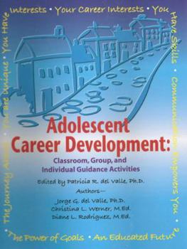 Hardcover Adolescent Career Development: Classroom, Group, and Individual Guidance Activities Book