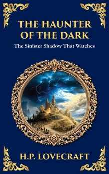 The Haunter of the Dark: Lovecraft's Tale of Cosmic Horror - Ancient Evil Awakens (Library of Alexandria)