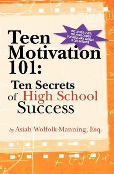 Paperback Teen Motivation 101: Ten Secrets of High School Success Book