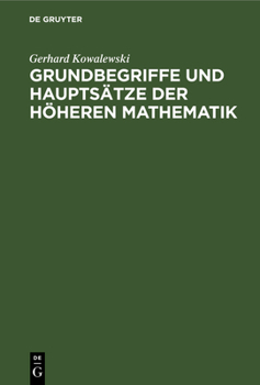 Hardcover Grundbegriffe Und Hauptsätze Der Höheren Mathematik: Insbesondere Für Ingenieure Und Naturforscher [German] Book