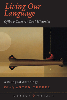 Paperback Living Our Language: Ojibwe Tales and Oral Histories Book