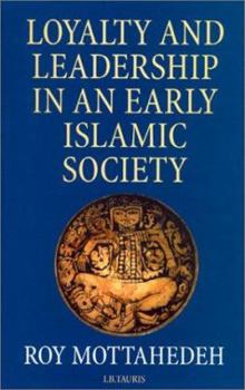 Paperback Loyalty and Leadership in an Early Islamic Society Book