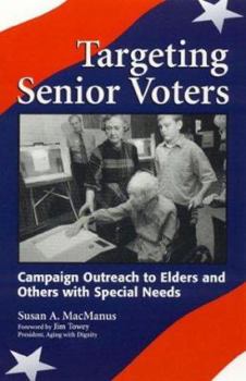 Paperback Targeting Senior Voters: Campaign Outreach to Elders and Others with Special Needs Book