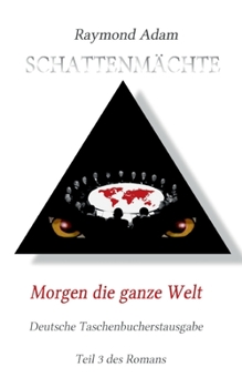 Paperback Morgen die ganze Welt: Schattenmächte 3. Buch [German] Book