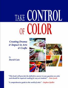 Paperback Take Control of Color - Creating Drama & Impact in Arts & Crafts Book