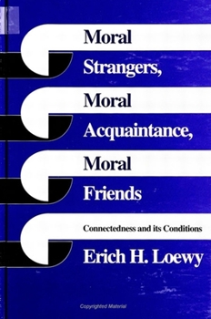 Paperback Moral Strangers, Moral Acquaintance, and Moral Friends: Connectedness and Its Conditions Book