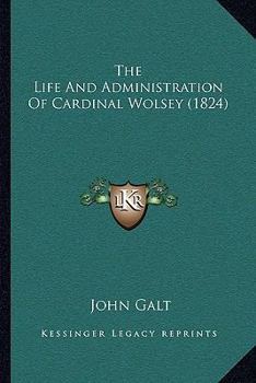 Life of Cardinal Wolsey