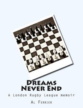 Paperback Dreams Never End: A London Rugby League memoir Book