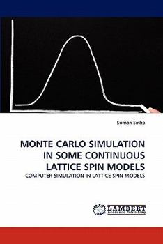 Paperback Monte Carlo Simulation in Some Continuous Lattice Spin Models Book