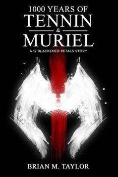 Paperback 1000 Years of Tennin and Muriel: A 12 Blackened Petals Story Book