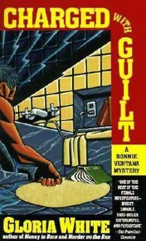 Charged With Guilt - Book #3 of the Ronnie Ventana Mystery