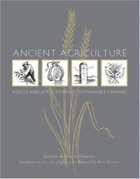 Hardcover Ancient Agriculture: Roots and Application of Sustainable Farming Book