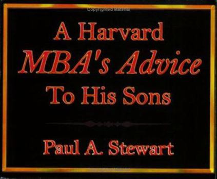 A Harvard MBA's Advice to His Sons