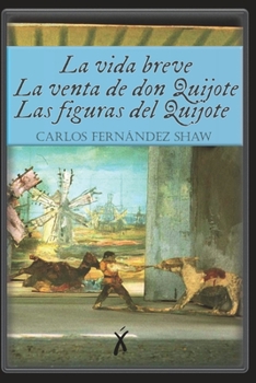 Paperback La vida breve / La venta de don Quijote / Las figuras del Quijote: (Clásicos Xingú) [Spanish] Book