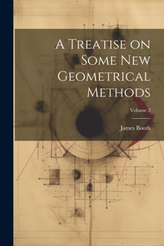 Paperback A Treatise on Some new Geometrical Methods; Volume 2 Book