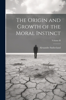 Paperback The Origin and Growth of the Moral Instinct; Volume II Book