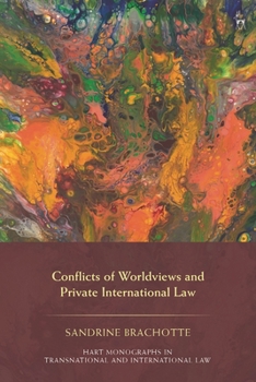 Hardcover Conflicts of Worldviews and Private International Law: A Case for Decolonial Plurality of Law in Europe Book