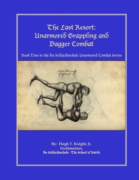 Paperback The Last Resort: Unarmored Grappling and Dagger Combat Book