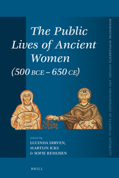 Hardcover The Public Lives of Ancient Women (500 Bce-650 Ce) Book