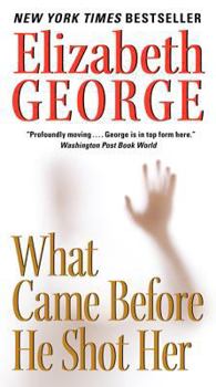 What Came Before He Shot Her (Inspector Lynley #14) - Book #14 of the Inspector Lynley