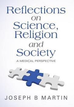 Hardcover Reflections on Science, Religion and Society: A Medical Perspective Book