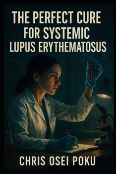 Paperback The Perfect Cure for Systemic Lupus Erythematosus Book