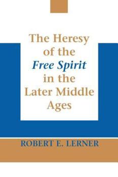 Hardcover Heresy of the Free Spirit: Theology Book