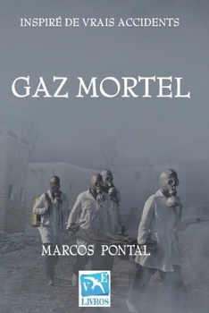 Gaz mortel: Inspiré de vrais accidents