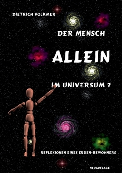 Paperback Der Mensch - Allein im Universum?: Reflexionen eines Erden-Bewohners [German] Book