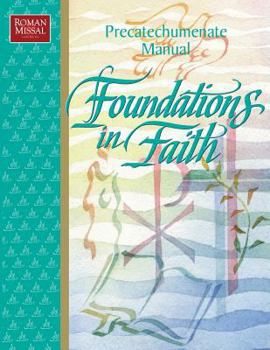 Paperback Foundations in Faith: Precatechumenate Manual Book