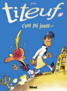 Titeuf tome 4. C'est pô juste... - Book #4 of the Titeuf