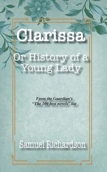 Clarissa Harlowe: Or History of a Young Lady (9 Volumes, Vol1)