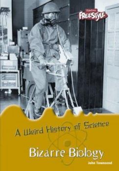 Paperback Bizarre Biology (A Weird History of Science) Book