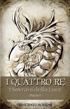 Paperback I Quattro Re: I Sovrani Della Luce Parte 1° [Italian] Book