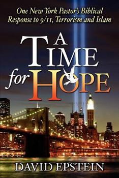 Paperback A Time for Hope: One New York Pastor's Biblical Response to 9/11, Terrorism and Islam Book