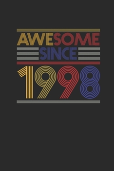 Paperback Awesome Since 1998: Small Lined Notebook - Birthday Gift or Anniversary Gift Idea Book