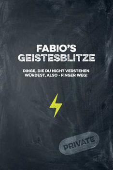 Paperback Fabio's Geistesblitze - Dinge, die du nicht verstehen würdest, also - Finger weg! Private: Cooles Notizbuch ca. A5 für alle Männer 108 Seiten mit Punk [German] Book