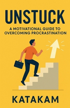 Paperback Unstuck: A Motivational Guide to Overcoming Procrastination Book