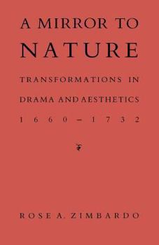 Paperback A Mirror to Nature: Transformations in Drama and Aesthetics 1660-1732 Book